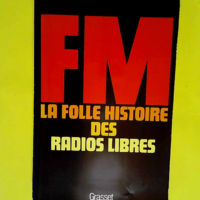 FM – la folle histoire des radios libre...