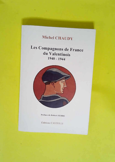 Les compagnons de France du valentinois  - Michel Chaudy