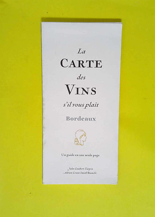 La Carte des Vins s il vous plaît Édition B...