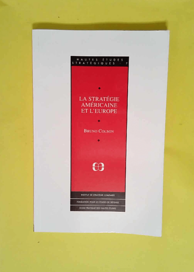 La stratégie américaine et l Europe  - Bruno Colson
