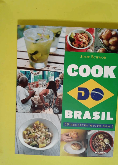 Cook do Brasil 50 recettes Muito Bom ! - Julie Schwob