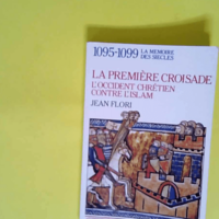 La première croisade L Occident chrétien co...