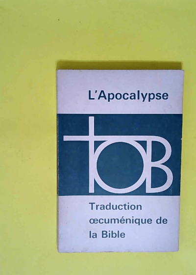 L Apocalypse. Traduction Oecumenique De La Bible. Tob.  -