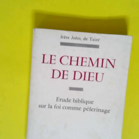 Le Chemin de Dieu Étude biblique sur la foi comme pèlerinage – John