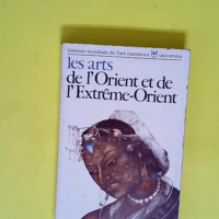 Les arts de l Orient et de l Extrême-Orient ...