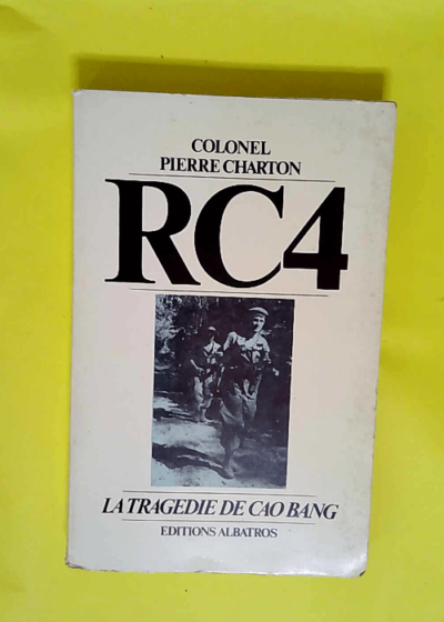 Rc4 La Tragedie De Cao Bang  - Pierre Charton