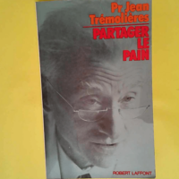 Partager le pain  – Jean Trémolières