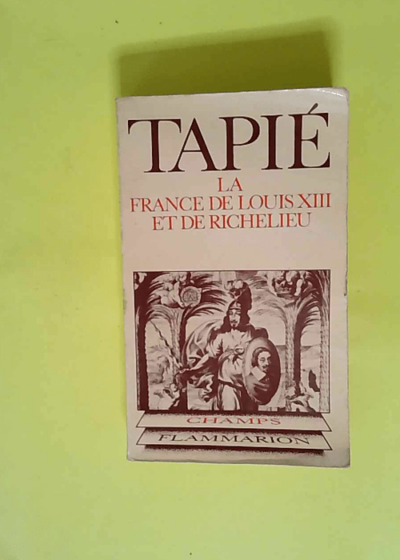 La France de Louis XIII et de Richelieu (Champs)  - Victor L  Tapie