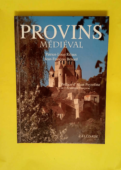 Provins Medieval  - Patrice-Loup Rifaux Jean-Francois Benard