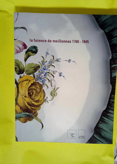 La Faience De Meillonnas 1760 1845 - Jean Rosen