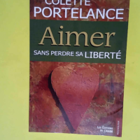 Aimer Sans Perdre Sa Liberte  – Colette Portelance