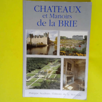 Chateaux et Manoirs de la Brie  – Philippe Seydoux