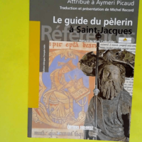 Guide Du Pelerin A Saint-Jacques (Le)  &#8211...