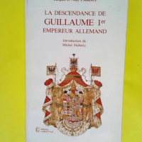 La Descendance De Guillaume 1er Empereur Alle...