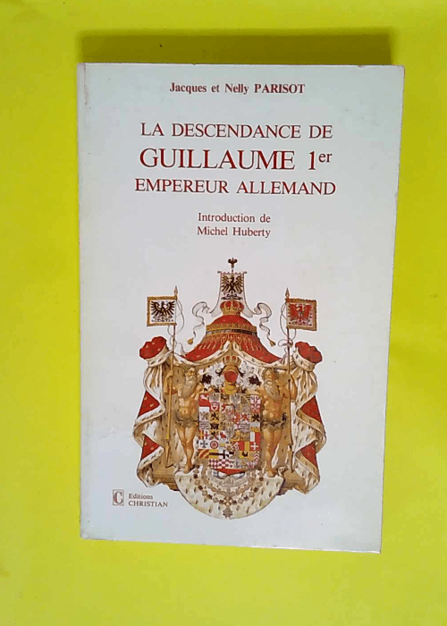 La Descendance De Guillaume 1er Empereur Alle...