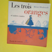 Les trois oranges et autres contes  – M...