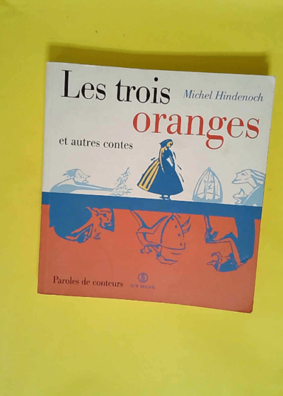 Les trois oranges et autres contes  - Michel Hindenoch