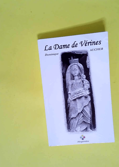 La Dame de Vérines  - Aucher Dominique