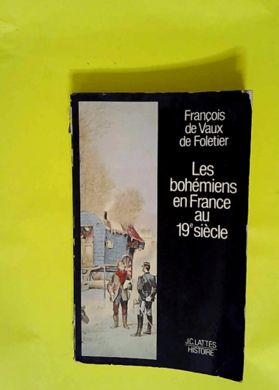 Les bohémiens en France au 19e siècle  - de Vaux de Folietier François