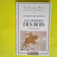 Les Hommes des Bois  – Foudras