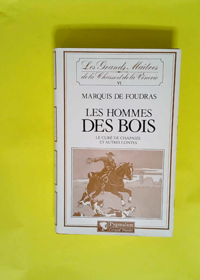 Les Hommes des Bois  - Foudras