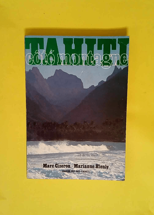 Tahiti Côté montagne – Marc Cizeron