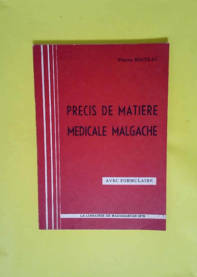 Précis de matière médicale malgache  - Pierre Boiteau