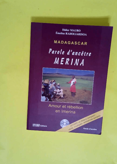 Madagascar Parole D Ancetre Merina. Amour Et Rebellion En Imerina Avec Cd Audio  - Didier Mauro