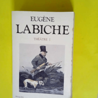 Théâtre tome 1  – Eugène Labiche