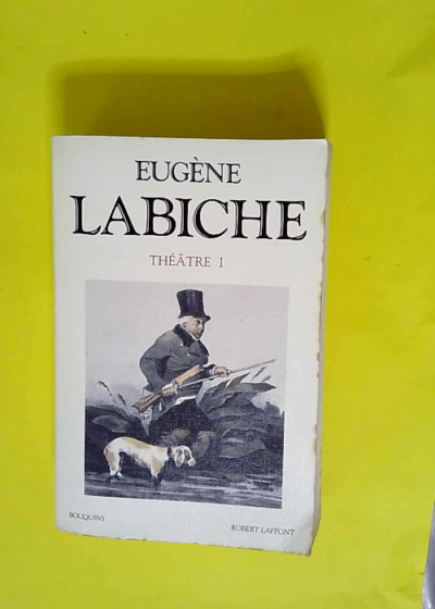 Théâtre tome 1  - Eugène Labiche