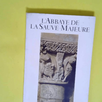 L Abbaye De La Sauve Majeure  –