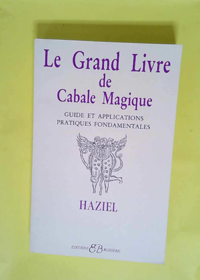 Le grand livre de cabale magique  - Haziel