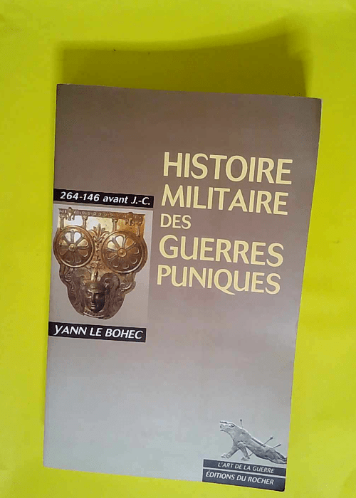 Histoire militaire des guerres puniques 264-1...