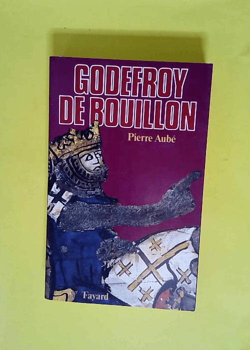 Godefroy de Bouillon  – Pierre Aubé