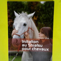 Initiation au shiatsu pour chevaux Le pouvoir...