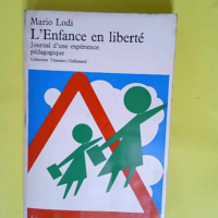 L Enfance en liberté Journal d une expérien...