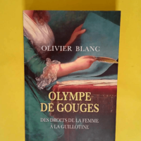 OLYMPE DE GOUGES des droits de la femme à la...