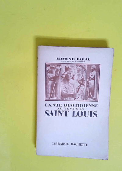 La Vie Quotidienne Au Temps De Saint Louis  - Faral Edmond