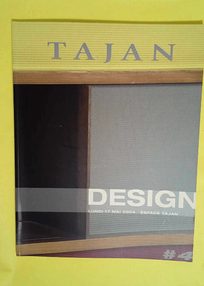 DESIGN - CATALOGUE TAJAN - N°4 2004 ROYERE CALKA INCROYABLE BERCEAU DE JEAN PROUVE -