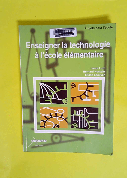 Enseigner la technologie à l école élémentaire  – Laure Lutz