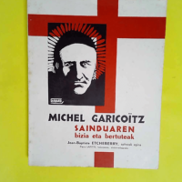 Michel Garicoitz Sainduaren Bizia Eta Bertute...