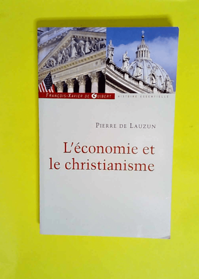 L économie et le christianisme  - Pierre de Lauzun