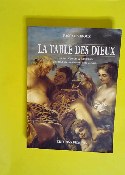 La table des dieux  - Pascal Viroux