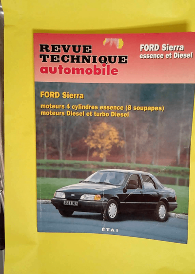 E.T.A.I Revue Technique Automobile 716.2 - FORD SIERRA - 1982 à 1991 E-T-A-I - ETAI