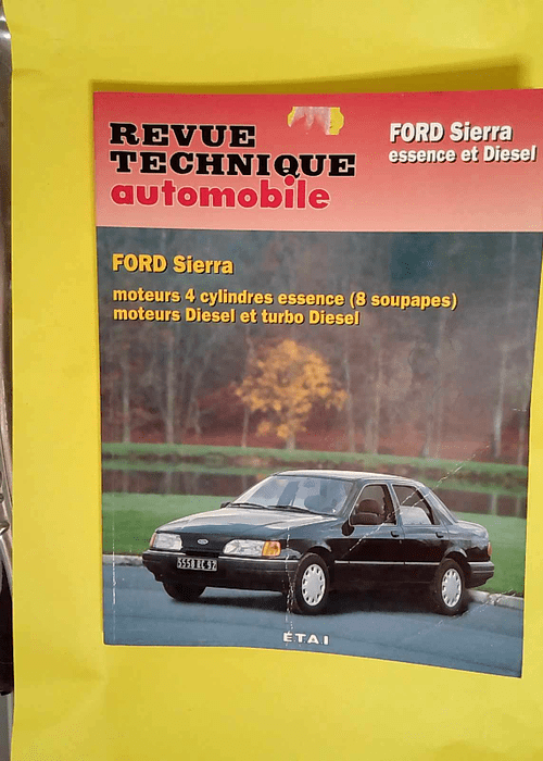 E.T.A.I Revue Technique Automobile 716.2 – FORD SIERRA – 1982 à 1991 E-T-A-I – ETAI