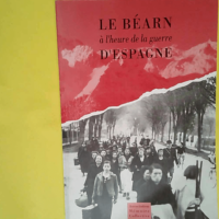 Le Béarn à l’heure de la guerre d’Espag...