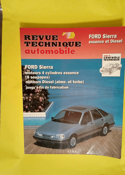 E.T.A.I Revue Technique Automobile 716.2 - FORD SIERRA - 1982 à 1991 E-T-A-I - ETAI