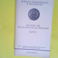 Les cent ans de la faculte de théologie  – Joseph Doré