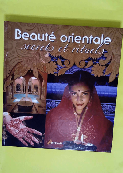 Beauté orientale secrets et rituels  - Mar Gomez