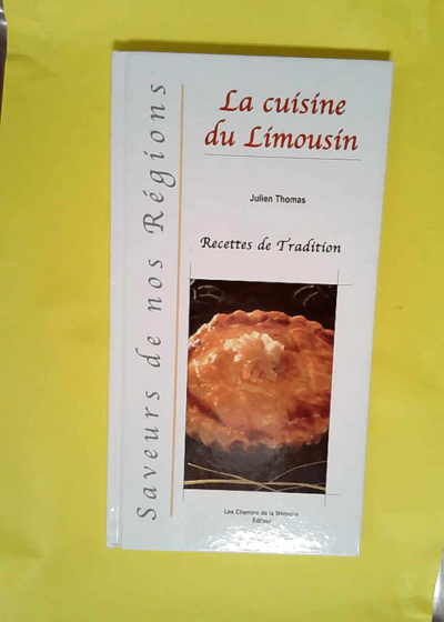 La Cuisine Du Limousin Recettes et tradition - Julien Thomas